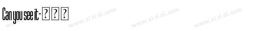 Can you see it字体转换